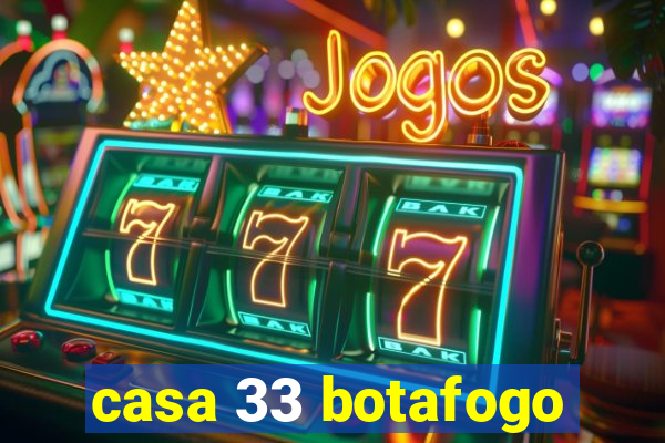 casa 33 botafogo